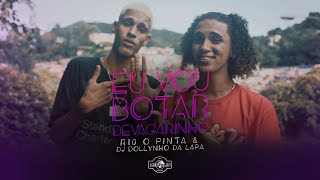 Mc R10 O Pinta amp Dollynho da Lapa  Eu Vou Botar Devagarinho Clipe Oficial [upl. by Ahtrim398]