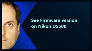 See Firmware version on Nikon D5500 [upl. by Anoj]