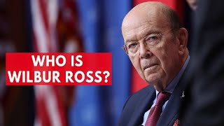 Who Is Wilbur Ross [upl. by Ynaffet]