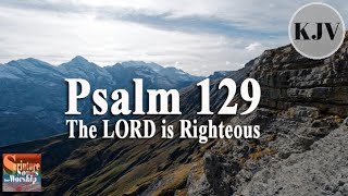 Psalm 129 Song KJV quotThe LORD is Righteousquot Esther Mui [upl. by Nlyak404]