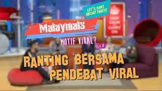 Malaynials X Motif Viral Ranting Bersama Pendebat Viral [upl. by Annavas]