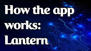 How the app works Lantern [upl. by Egedan495]