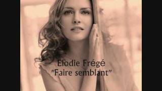 Elodie Frégé quotFaire semblantquot [upl. by Pembroke]