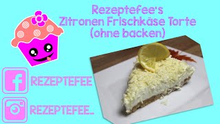 Zitronen Frischkäse Torte ohne backen [upl. by Lurline172]