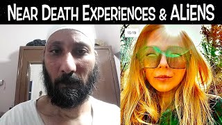 Aliens amp Near Death Experiences [upl. by Enalahs]