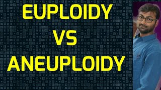 Euploidy versus Aneuploidy  Difference between Euploidy and Aneuploidy [upl. by Tews]