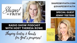 Jenny Teeters on Shaped by Faith with Theresa Rowe Christian Radio Show TV Fitness Ministries [upl. by Kcirtapnhoj]