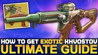 Destiny 2 How To Get EXOTIC KHVOSTOV 7G0X  The Complete Guide  All Collectables Explained [upl. by Popper]