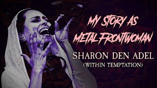 My Story As Metal Frontwoman 68 Sharon den Adel Within Temptation [upl. by Nonnaihr]