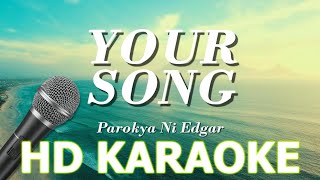 Your Song  Parokya Ni Edgar Karaoke Version  Original Key  HD Karaoke Lyrics [upl. by Ayvid]