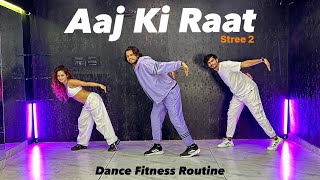 Aaj Ki Raat  Stree 2  Dance Fitness Routine  Akshay Jain Choreography aajkiraat ajdancefit [upl. by Adirehs179]