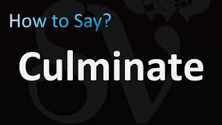 How to Pronounce Culminate [upl. by Nnylyak]