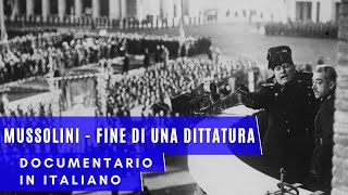 Mussolini  Fine di una Dittatura  Documentario Completo in Italiano [upl. by Akimat]