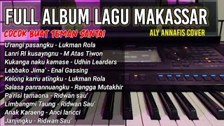 KUMPULAN LAGU MAKASSAR COCOK BUAT TEMAN SANTAI  VOCALY ANNAFIZ  TERBARU 2024 [upl. by Mccutcheon]