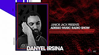 Adesso Music Radio Show  Danyel Irsina DJ Mix [upl. by Lithea]