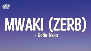 Mwaki zerb X Sofia Nzau Lyrics [upl. by Ricoriki]