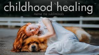 childhood healing  Subliminal Affirmations [upl. by Nived]