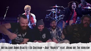 Metalcore Band Reacts  EdSheeran  Bad Habits feat BringMeTheHorizon [upl. by Petrick]