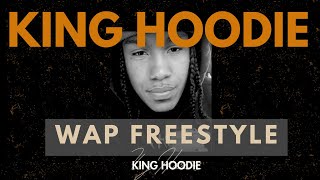 King Hoodie  WAP Freestyle [upl. by Secilu237]