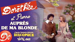 Pierre et Dorothée  Auprès de ma blonde  Discopuce  LE JARDIN DES CHANSONS [upl. by Ru]