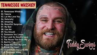 Listen To Teddy Swims Songs  Tennessee Whiskey [upl. by Michey]