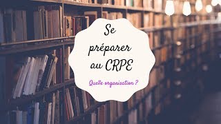 Se préparer au CRPE  quelle organisation [upl. by Ennayhs154]