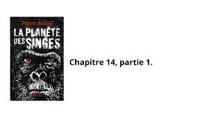 14La planète des singes Pierre Boulle Chapitre 14 partie 1 Livre audio [upl. by Loseff983]