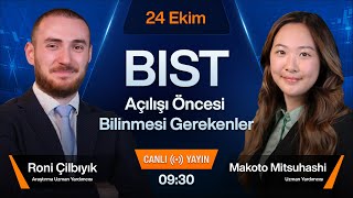 24 Ekim 0930  BIST Açılışı Öncesi Bilinmesi Gerekenler [upl. by Yelnats]