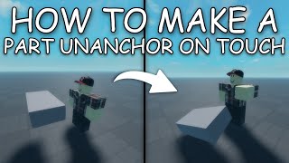 HOW TO MAKE A PART UNANCHOR ON TOUCH Roblox Studio Tutorial [upl. by Sesilu]