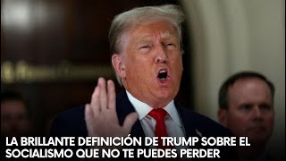 La BRILLANTE definición de TRUMP sobre el SOCIALISMO que NO te PUEDES perder [upl. by Celestia965]