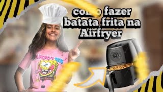 COMO FAZER BATATA FRITA NA AIR FRYER viral [upl. by Alec]