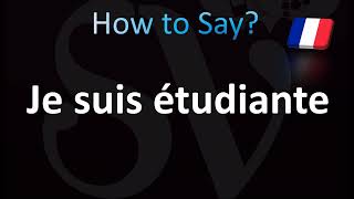 How to Pronounce Je suis étudiante Correctly I am a student in French [upl. by Asaph]