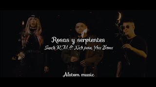 Santa RM 🌹Rosas y serpientes🐍 Ft Neto peña y Yoss Bones Letralyrics [upl. by Jonina]