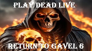 Play Dead Live  Return to Gavel 6 [upl. by Niattirb]