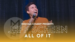 Jeff Scheen  All Of It  Full Comedy Special [upl. by Crescen146]