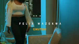 Félix Wazekwa – Gikutshi Official Music Video [upl. by Annavoj]