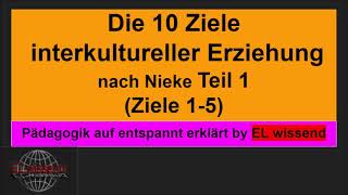 Zehn Ziele interkultureller Erziehung nach Wolfgang Nieke Teil 1 Ziele 15 [upl. by Valentijn475]