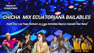 CHICHA MIX ECUATORIANA BAILABLE ROCK STAR ANGEL GUARACA JQ Y SUS ESTRELLAS BAYRON CAICEDO 2024 [upl. by Kurman]