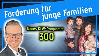 Förderung für junge Familien KfW 300  Das neue Baukindergeld [upl. by Egor]