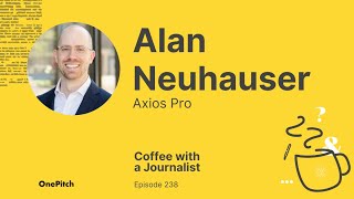 Alan Neuhauser Axios Pro [upl. by Suolhcin]