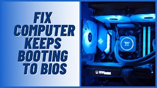 What to Do When Your Computer Keeps Booting to BIOS [upl. by Lerrej]