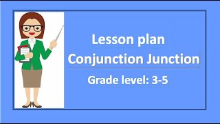 Conjunction Junction Connecting Words to Build Strong Sentences  Lesson Plan [upl. by Janenna647]