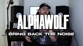 ALPHA WOLF  Bring Back The Noise Guitar  Instrumental Cover [upl. by Garnet]