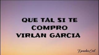 Virlán García  Qué Tal Si Te Compro Karaoke [upl. by Lime]