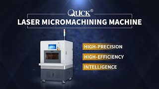 QUICK LASER  Highprecision Laser Micromachining machine [upl. by Attiuqal683]