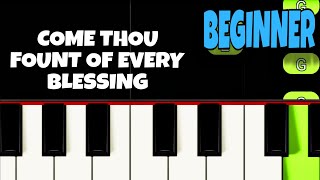 Come thou fount of Every Blessing  BEGINNER Piano Tutorial [upl. by Hanni827]