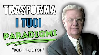 STRATEGIE per Cambiare i Paradigmi che Bloccano il Tuo Successo  Bob Proctor [upl. by Sneve216]