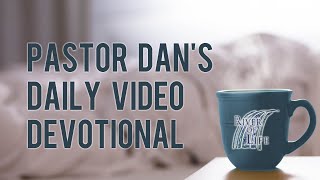 Pastor Dans Video Devotional Sept 10 [upl. by Asnarepse383]