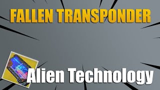 Destiny 2  FALLEN TRANSPONDERAlien Technology [upl. by Chassin440]