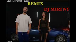 MELINDA X MERITON  QUEEN REMIX DJ MIRI NY [upl. by Nnayt753]